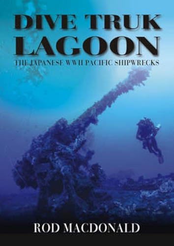 Download Dive Truk Lagoon: The Japanese WWII Pacific Shipwrecks PDF