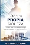 Crea tu Propia Riqueza: Descubre el mundo de las