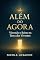 Livro ALÉM DO AGORA: Vivendo o Reino na Terra dos Viventes