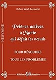 Prières actives à Marie qui défait les noeuds : Pour résoudre tous les problèmes by 