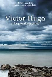 Victor Hugo  et les proscrits de Jersey