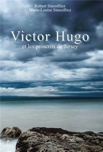 Victor Hugo  et les proscrits de Jersey