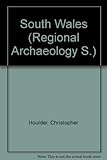 Front cover for the book South Wales (Regional Archaeologies) by Christopher Houlder