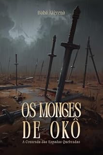 Livro Os Monges de Okô: A Contenda Das Espadas Quebradas