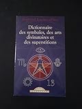 Image de Dictionnaire des symboles, des arts divinatoires et des superstitions