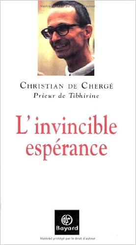 Linvincible Espérance Christian De Chergé Bruno Chenu - 