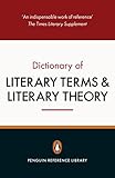 The Penguin Dictionary of Literary Terms and Literary Theory: Fifth Edition by
