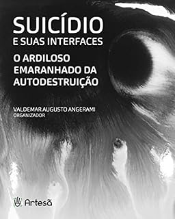 Livro Suicídio e suas interfaces: O ardiloso emaranhado da autodestruição
