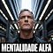 Livro Mentalidade Alfa: Como Desenvolver Presença, Confiança e Autoridade Real sem Precisar Provar Nada para Ninguém
