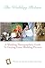 The Wedding Picture: A Wedding Photographer's Guide To Getting Great Wedding Pictures by Andrea Sperling