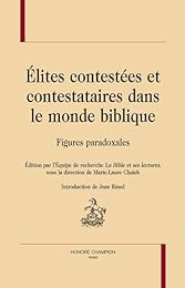 Élites contestées et contestataires dans le monde biblique