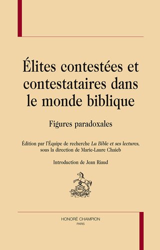 Élites contestées et contestataires dans le monde biblique