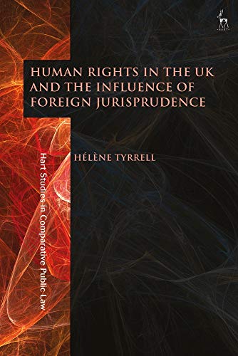 B.E.S.T Human Rights in the UK and the Influence of Foreign Jurisprudence (Hart Studies in Comparative Publi ZIP