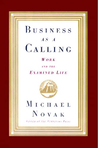 Business As Calling:Work+Examined Life