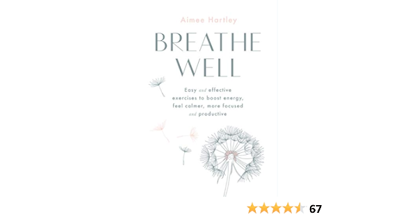 Breathe Well: Easy and effective exercises to boost energy, feel calmer,  more focused and productive - Kindle edition by Hartley, Aimee. Religion \u0026  Spirituality Kindle eBooks @ Amazon.com.