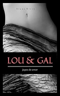 Livro Lou & Gal: Jogos de Amor