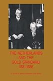 The Netherlands and the Gold Standard, 1931-1936, , 9071617041