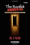 The Rootkit Arsenal: Escape and Evasion: Escape and Evasion in the Dark Corners of the System by 