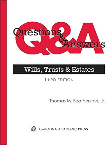 Questions Answers Wills Trusts And Estates Jr Thomas M Featherston 9780769896250 Books Questions Answers Wills Trusts And Estates Jr Thomas M Featherston 9780769896250 Books