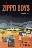 Zippo Boys by Dave Lara