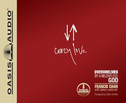 Download Crazy Love: Overwhelmed by a Relentless God PDF
