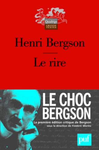 le rire 13e ed: LE CHOC BERGSON. LA 1ERE ED CRITIQUE DE...