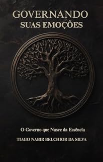 Livro Governando suas emoções : O governo que nasce da essência (Governo Segundo a Origem)