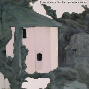 Gonzalez Mikami Green Shadow White Door Amazon Com Music