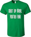 GunShowTees Men's Shut Up Liver You're Fine Funny St. Patrick's Day Shirt