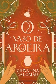 Livro O Vaso de Aroeira (Contos da Vila Silenciosa Livro 5)