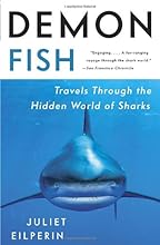 Demon Fish: Travels Through the Hidden World of Sharks