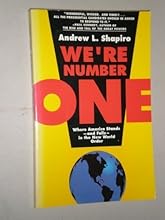 We're Number One: Where America Stands--and Falls--in the New World Order