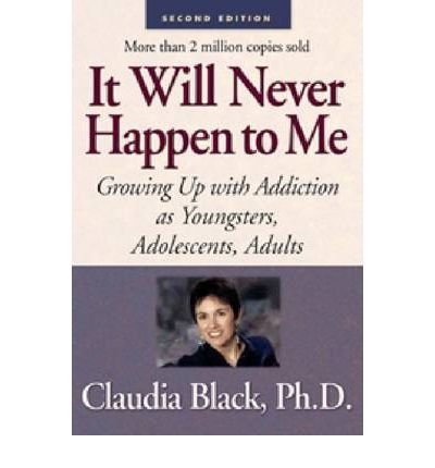 Download It Will Never Happen to Me: Growing Up with Addiction as Youngsters, Adolescents, Adults (Paperback) - Common Download It Will Never Happen to Me: Growing Up with Addiction as Youngsters, Adolescents, Adults (Paperback) - Common