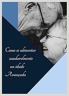 Livro Como se alimentar saudavelmente na idade avancada