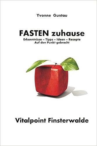 Fasten Zuhause Erkenntnisse Tipps Ideen Und Rezepte Amazon De