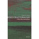 Poststructuralism: A Very Short Introduction (Very Short Introductions Book 73)