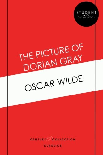 The Picture of Dorian Gray: Student Edition: Century 100 Collections Classics Student Edition with Chapter End Notes Area