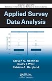 Applied Survey Data Analysis (Chapman & Hall/CRC Statistics in the Social and Behavioral Sciences)