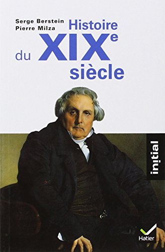 Histoire du XIXème siècle by Pierre Milza, Serge Berstein, Collectif