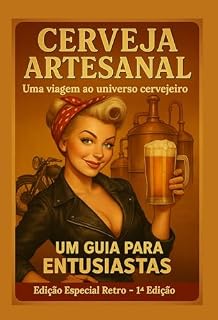Livro Cerveja Artesanal - Um Guia para Entusiastas: Uma viagem ao universo cervejeiro