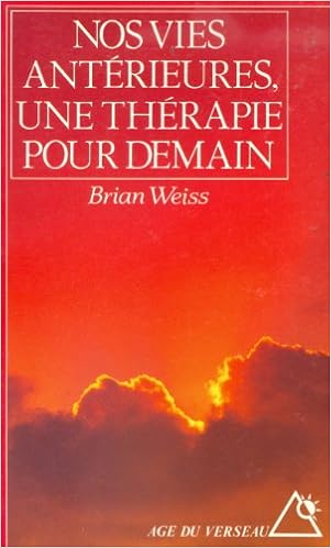 Amazon Fr Nos Vies Anterieures Une Therapie Pour Demain Livres