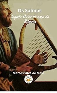 Livro Os Salmos: Legado Divino Herança da Reforma