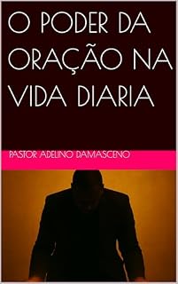 Livro O PODER DA ORAÇÃO NA VIDA DIARIA