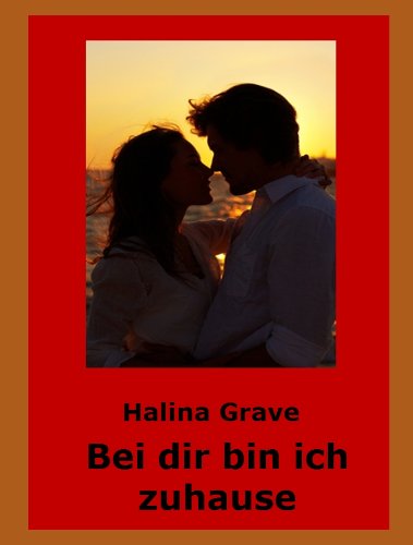 Bei Dir Bin Ich Zuhause German Edition Kindle Edition By