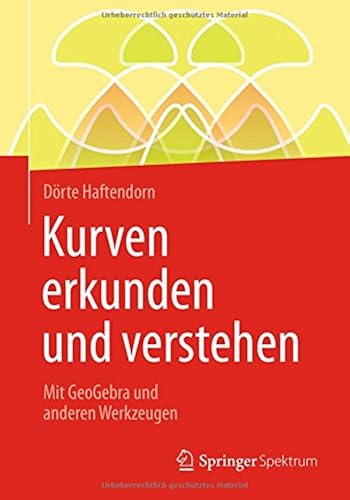 Download Kurven erkunden und verstehen: Mit GeoGebra und anderen Werkzeugen PDF