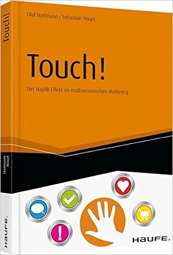 Touch Der Haptik Effekt Im Multisensorischen Marketing Haufe Hartmann Olaf Haupt Sebastian Amazon De Bucher