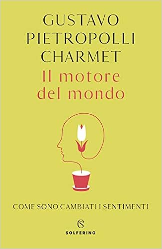 Gustavo Pietropolli Charmet – Il motore del mondo (2020)