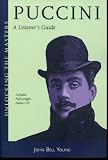 Puccini: A Listener's Guide (Unlocking the Masters) by 