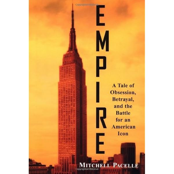 Empire A Tale Of Obsession Betrayal And The Battle For An American Icon Mitchell Pacelle 9780471403944 Amazon Com Books