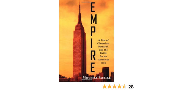 Empire A Tale Of Obsession Betrayal And The Battle For An American Icon Mitchell Pacelle 9780471403944 Amazon Com Books